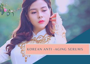 8 Best Korean Anti-Aging Serums In 2023 | For Youthful Skin! 10 best korean serum for anti aging