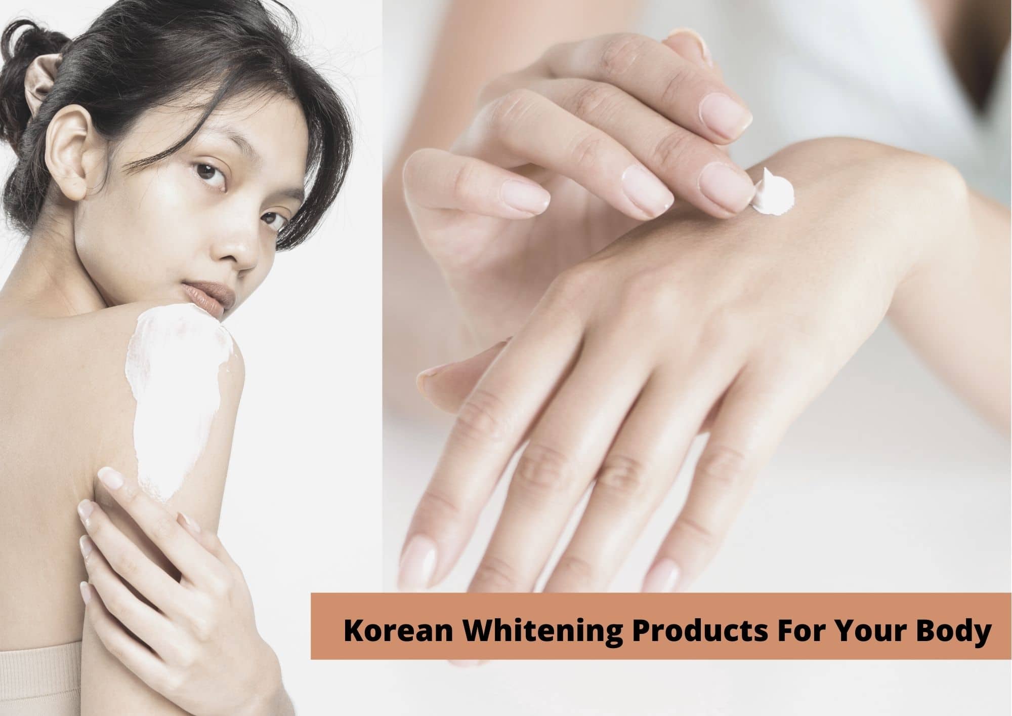 Korean Whitening Products For Your Body
