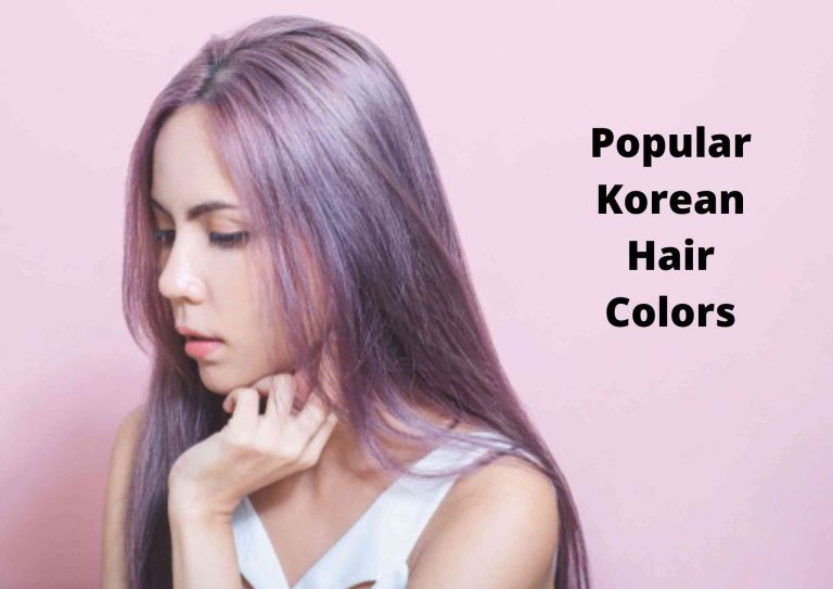 16 Popular Korean Hair Colors | Trends You Need To Try In 2023