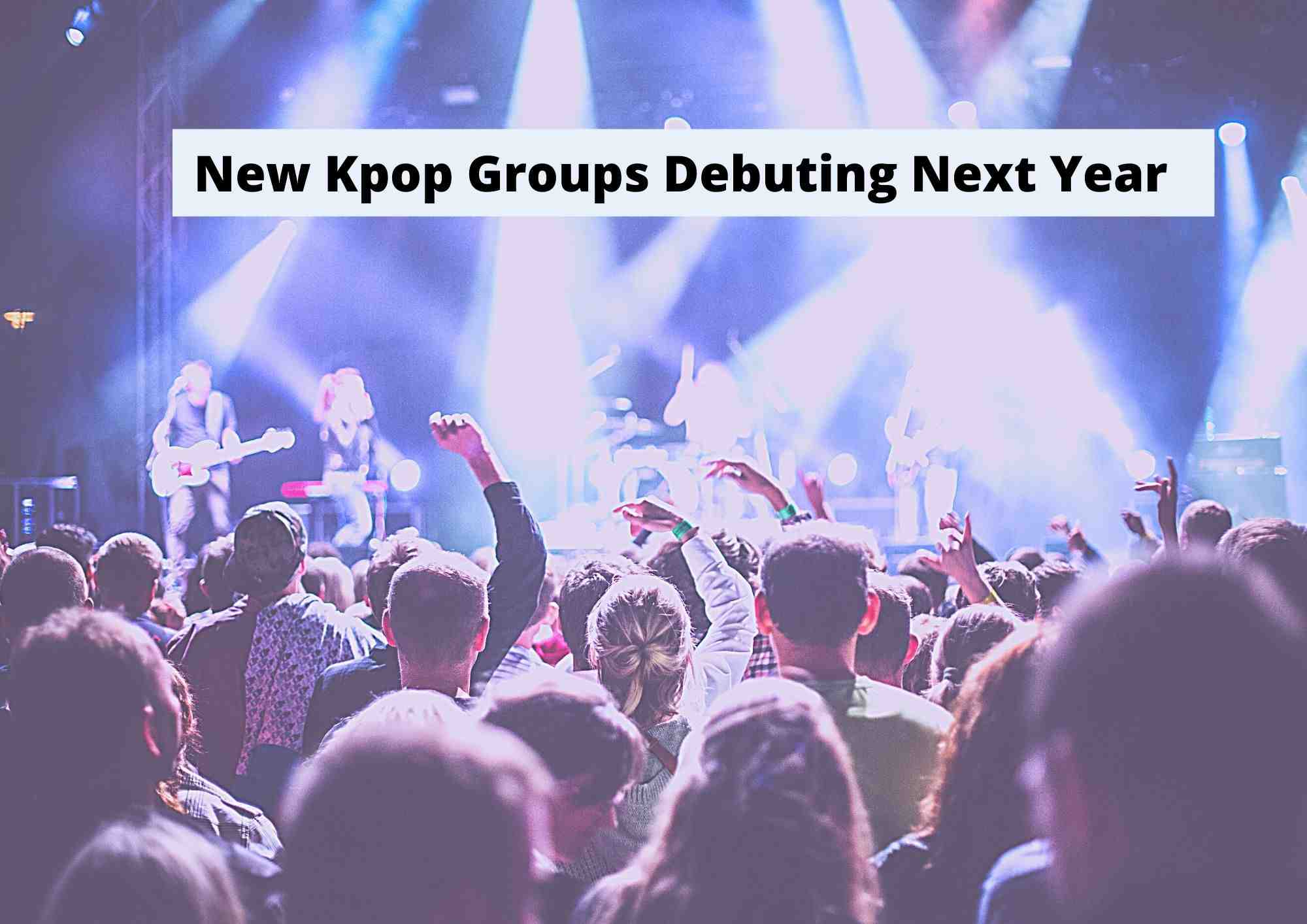 New K-pop Groups Debuting in 2022