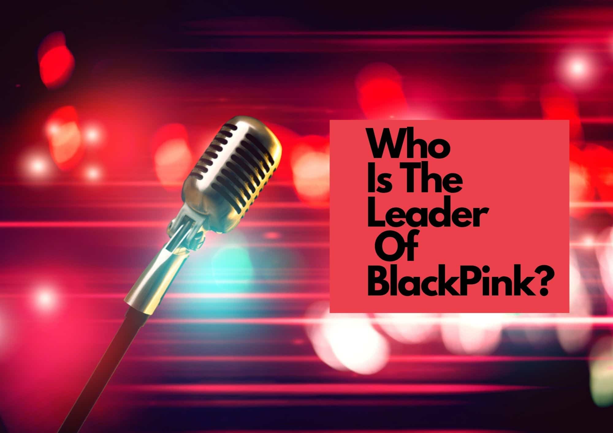 who is the leader of blackpink