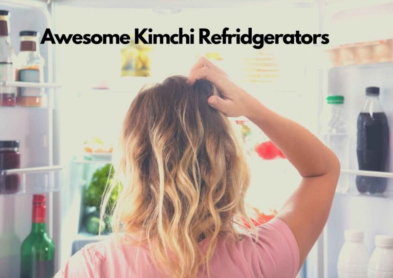 4 Best Kimchi Refrigerators | Reviews Of Top Brands