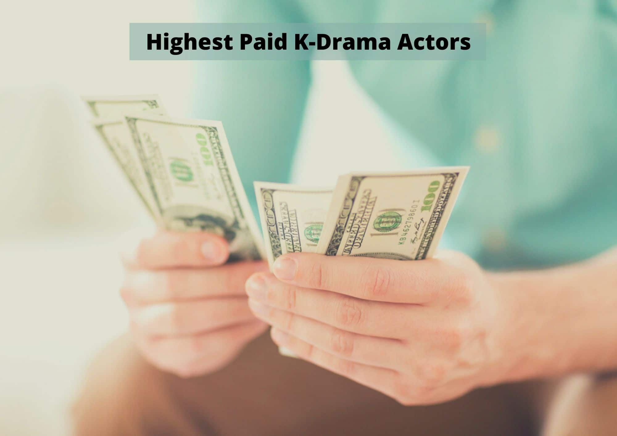 Highest paid Kdrama actors