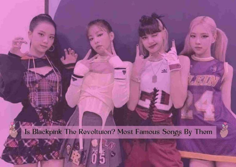 Is BLACKPINK The Revolution? Top 5 Blackpink Songs We Love