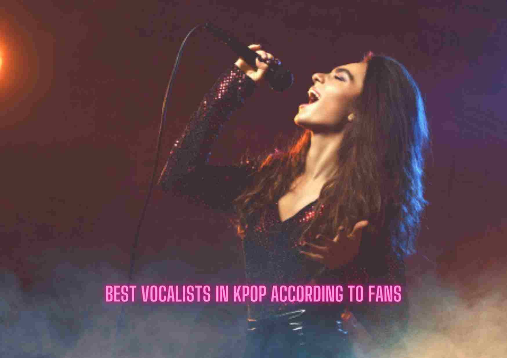 Best Vocalists In Kpop According To Fans