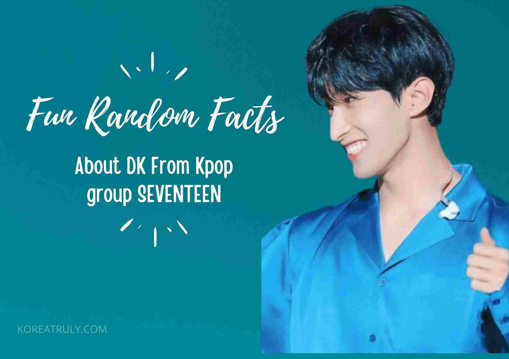 Facts About DK From SEVENTEEN