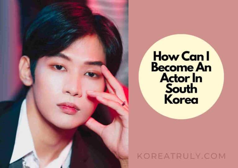 How Can I Become An Actor In South Korea